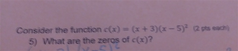 Consider the function c(x)=(x+3) (x-5)2 what are the zeros of c(x)-example-1