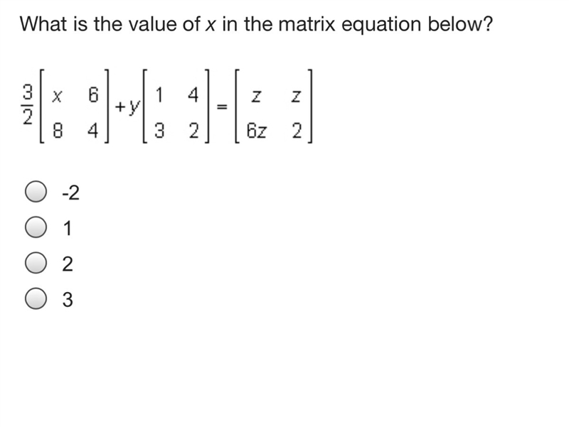 PLEASE HELP!!!!! What is the value of x in the matrix equation below?-example-1