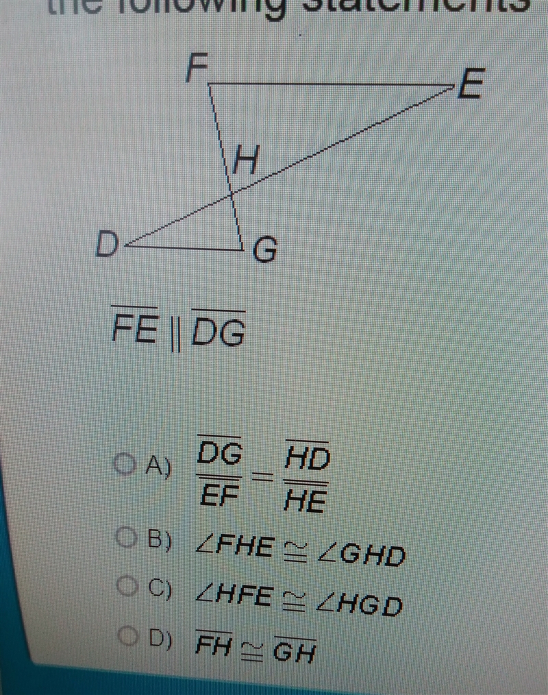 Given than segment FE is parallel to segment DG, which of the following statements-example-1