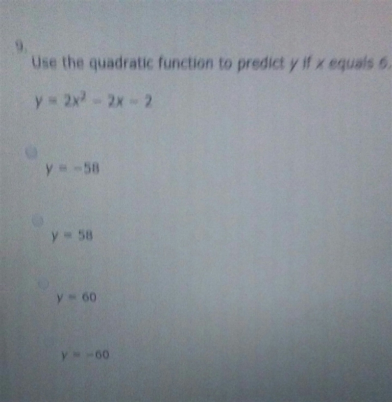 PLEASE HELP!!! Use the quadratic function to predict y if x equals 6 y = 2x ^(2) - 2x-example-1