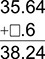 When adding 35.64 to a certain number, the sum is 38.24, as seen below. What number-example-1