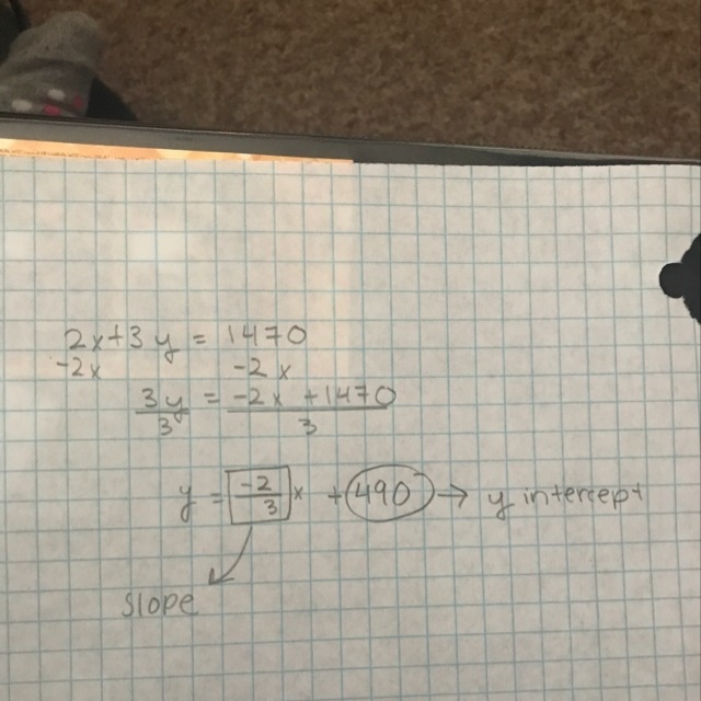 Change 2x+3y=1470 to to slope intercept form. identify the slope and the y- intercept-example-1