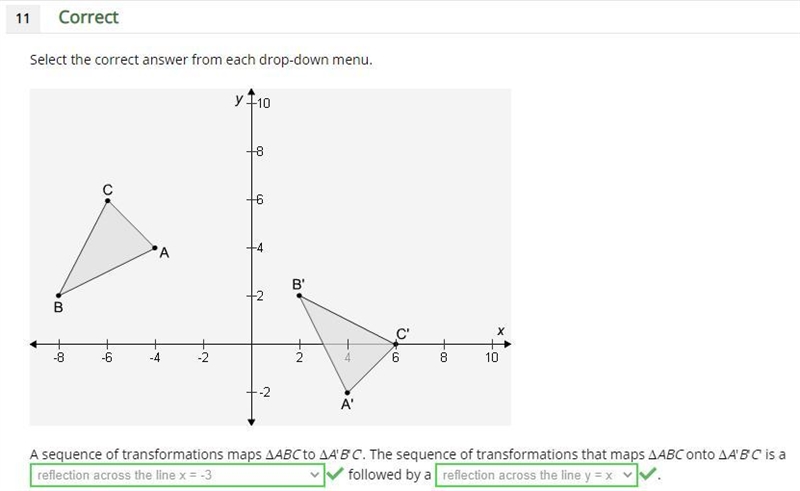 A sequence of transformations maps ∆ABC to ∆A′B′C′. The sequence of transformations-example-1