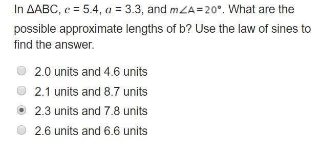 In ∆ABC, c=5.4, a= 3.3 and M less than A =20. What are the possible approximate length-example-1