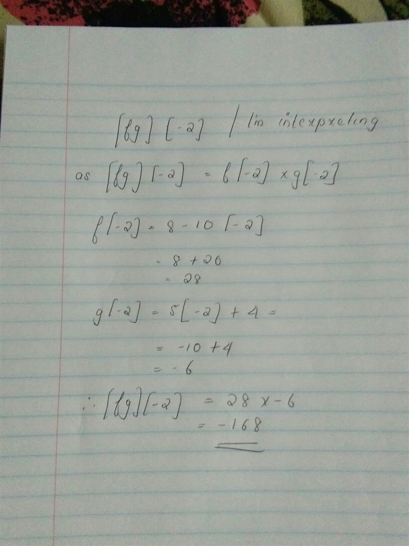 If f(x) = 8 – 10x and g(x) = 5x + 4, what is the value of (fg)(–2)?-example-1