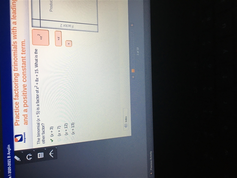 The binomial (x + 5) is a factor of x2 + 8x + 15. What is the other factor?-example-1