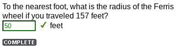 To the nearest foot, what is the radius of the Ferris wheel if you traveled 157 feet-example-1