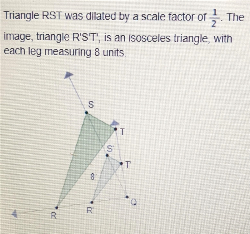 What is the length of a leg of the pre-image, triangle RST? 4 units 8 units 16 units-example-1