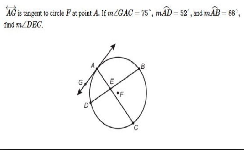 AG is tangent to circle F at point A. if m<gac = 75, mAD = 52 and mAB = 88, find-example-1