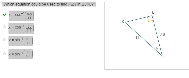 Which equation could be used to find m∠J in △JKL? x = cos–1 x = cos–1 x = sin–1 x-example-1