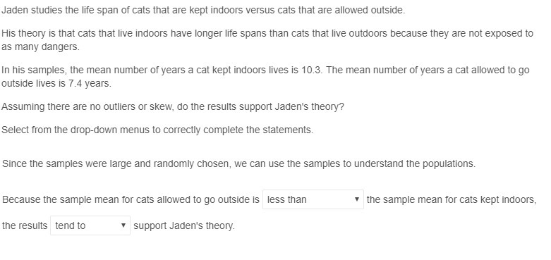 Jaden studies the life span of cats that are kept indoors versus cats that are allowed-example-1