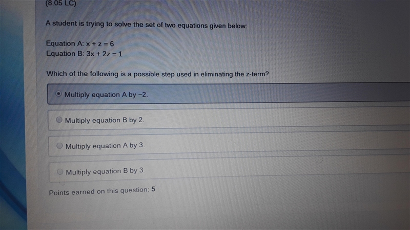 A student is trying to solve the set of two equations given below: Equation A: x + z-example-1