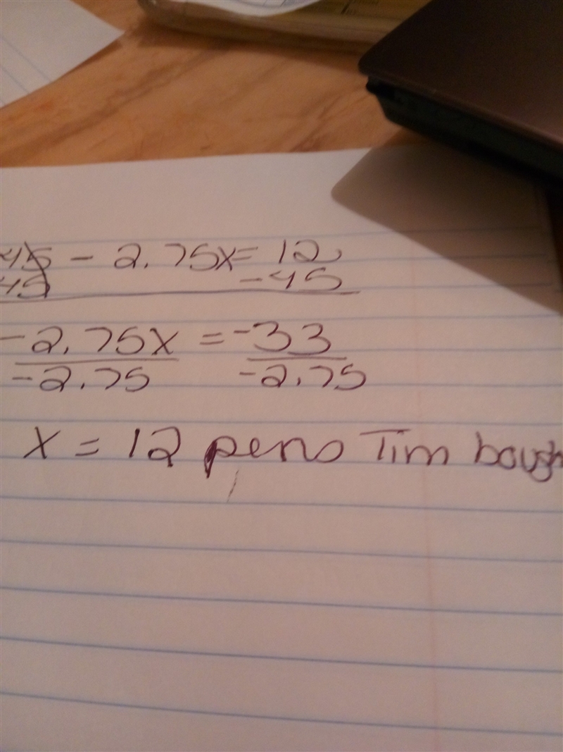 tim has $45. he buys pens that cost 2.75 each until he has only 12.00 left. if x represents-example-1