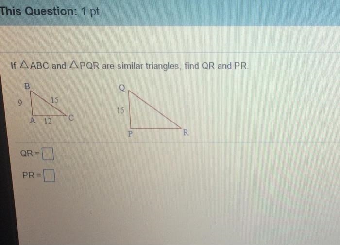 If triangleabc and trianglepqr are similar​ triangles, find qr and pr.-example-1