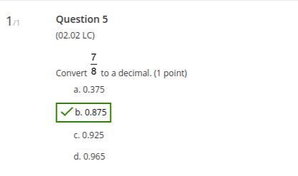 Convert 7 over 8 to a decimal. 0.375 0.875 0.925 0.965-example-1