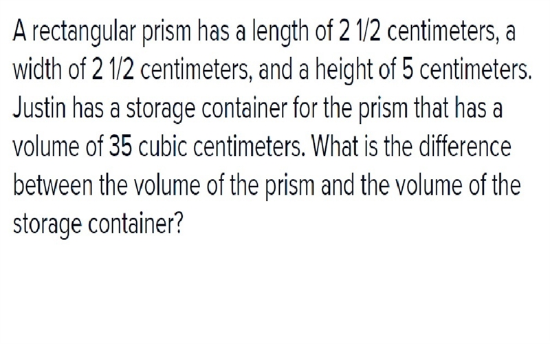 A rectangular prism has a length of 2 1/2 centimeters, a width of 2 1/2 centimeters-example-1