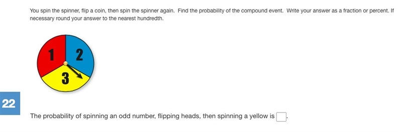 You spin the spinner, flip a coin, then spin the spinner again. Find the probability-example-1