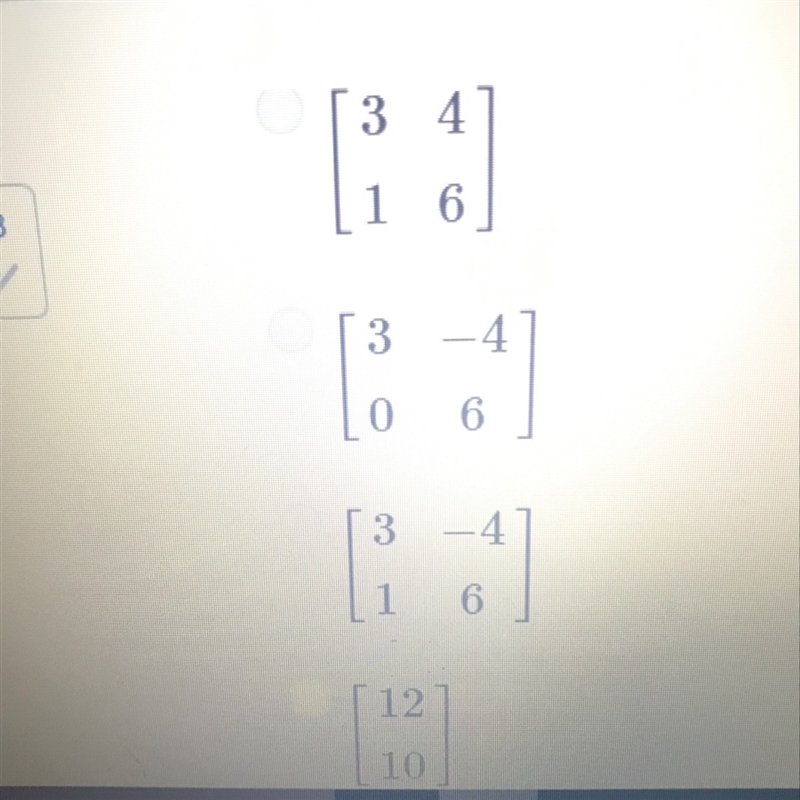 Which is the correct coefficient matrix for this system? 3x - 4y = 12 x + 6y = 10-example-1