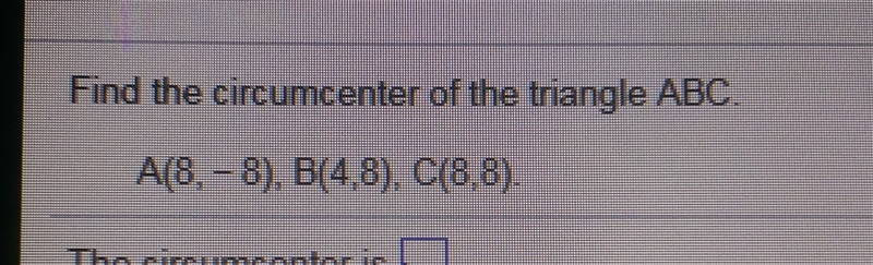 What is the circumcenter. Write it in an ordered pair please.-example-1