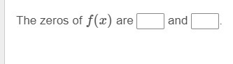 What are the zeros of the polynomial function? f(x)=x^2+9x+20 Enter your answers in-example-1