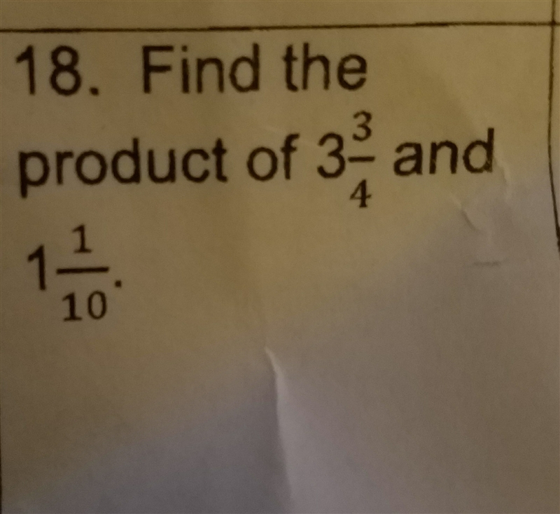 find the product of 3 and 3/4 and 1 1/10 how do you find the product and how did you-example-1