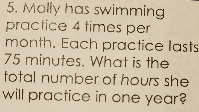 Molly has swimming practice 4 times per month. Each practice lasts 75 minutes. What-example-1