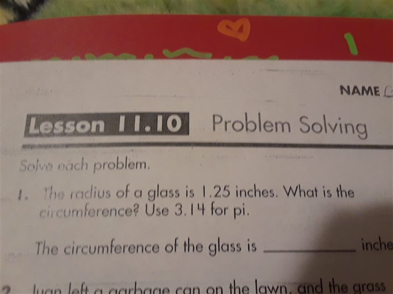 The radius of a glass is 1.25 inches. What circumference? use 3.14 for pi-example-1