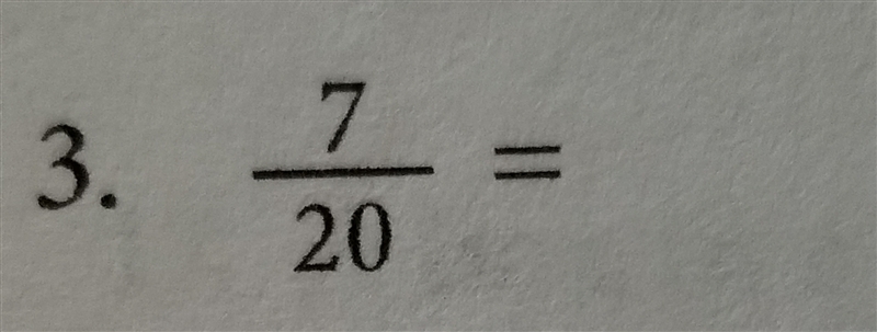 How do you solve 7 over 20=?-example-1