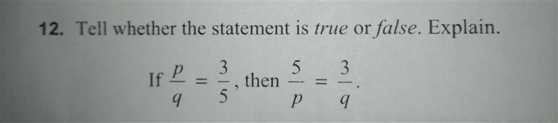 Tell whether the statement is true or false. Explain. Help please-example-1