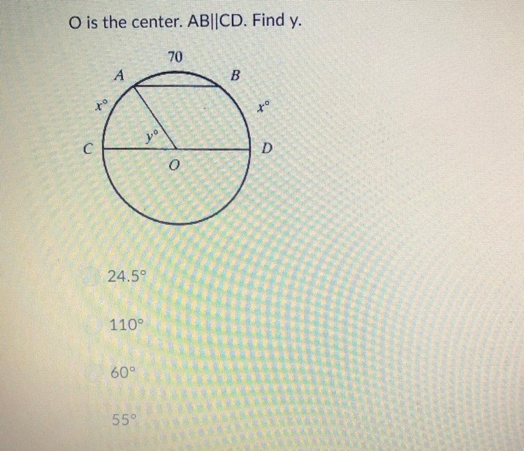 O is the center. AB||CD. Find y. (a) 24.5° (b) 110° (c) 60° (d) 55°-example-1