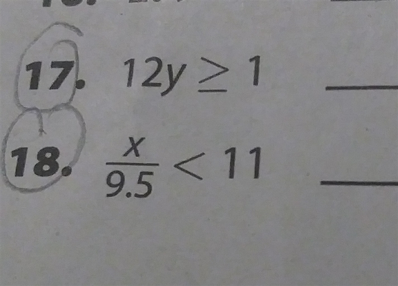 Help pls solve each inequality 12y \geqslant 1 ( x)/(9.5) < 11-example-1