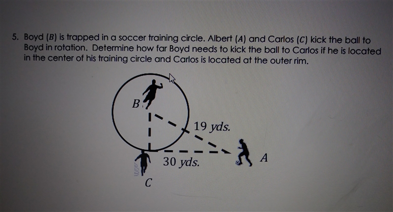 HELP ME ANSWER THIS QUESTION! Boyd (B) is trapped in a soccer training circle. Albert-example-1