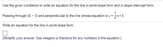 Use the given conditions to write an equation for the line in​ point-slope form and-example-1