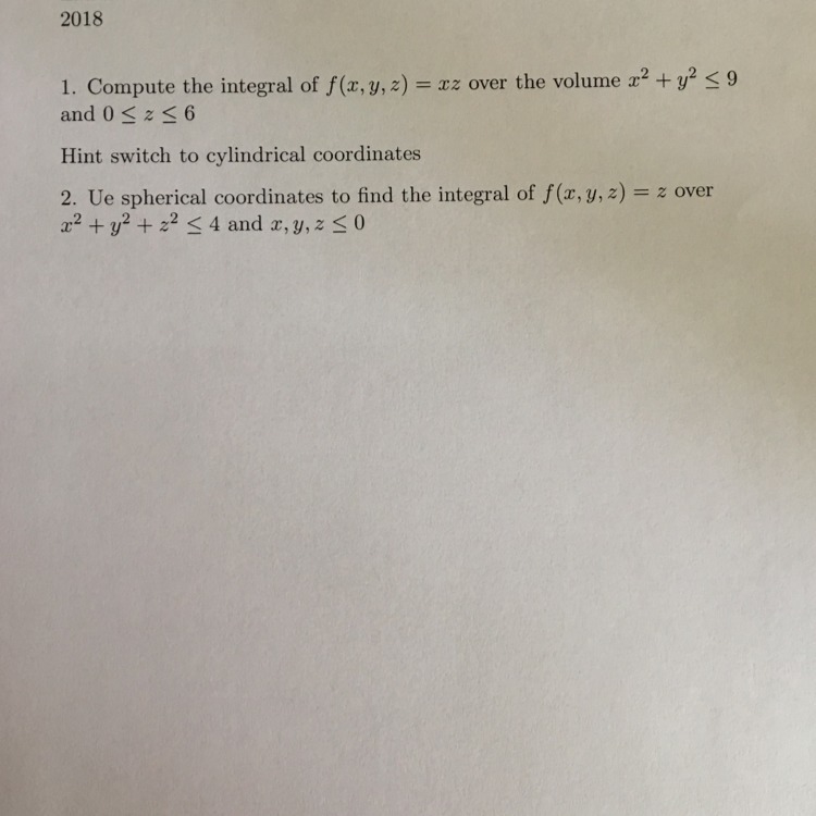 2) Use spherical coordinates to find the integral of f(x,y,z) = z over x^2 + y^2 + z-example-1