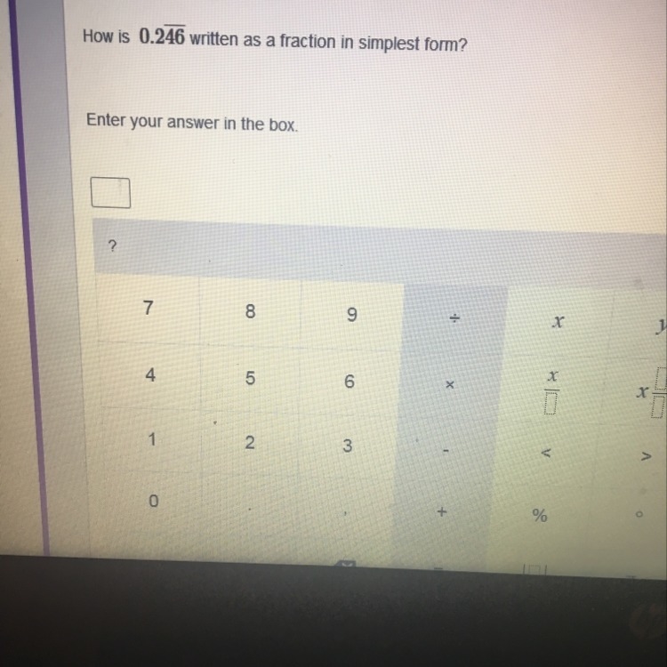 How is 0.246 with a line over the the 246 written as a fraction in simplest form?-example-1