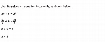 Part A: Explain in words the mistake Juanita made. Part B: Solve the equation 3x + 6 = 24-example-1