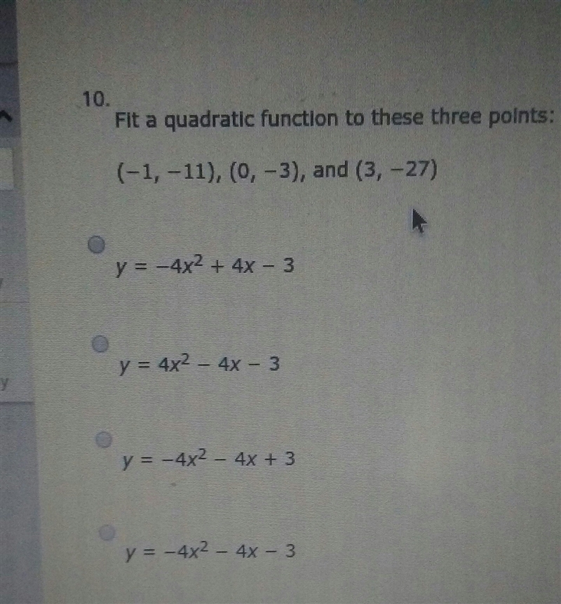 PLEASE HELP!! Fit a Quadratic function to these three points: (-1,-11), (0,-3) and-example-1