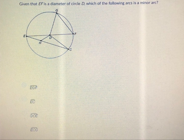 Given that EF is a diameter of circle D, which of the following arcs is a minor arc-example-1