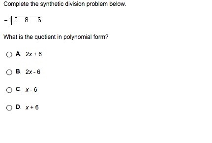 Complete the synthetic division problem below. -1|2 8 6What is the quotient in polynomial-example-1