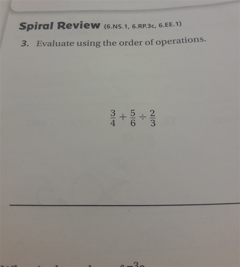 Evaluate using the order of operation 3/4+5/6÷2/3-example-1