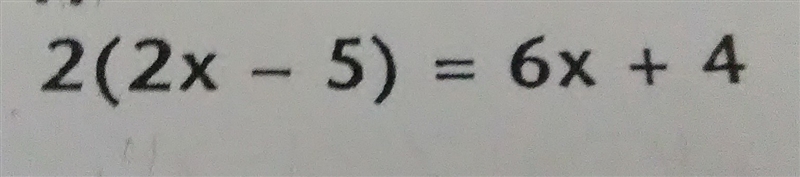 What is 2(2x-5)=6x+4-example-1