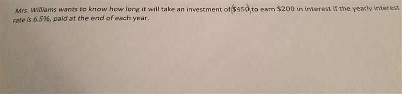 How long it will talk an investment of $450 to earn $200 in the interest if the yearly-example-1