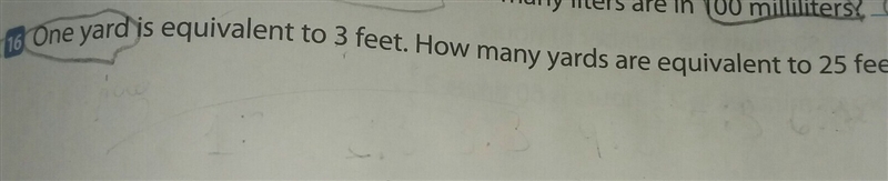 One yard is equivalent to 3 feet. How many yards are equivalent to 25 feet?-example-1