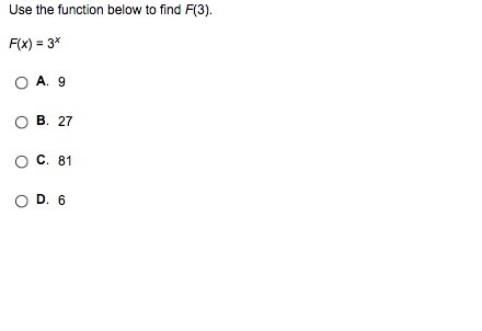 Use the function below to find F(3). F(x) = 3^x-example-1