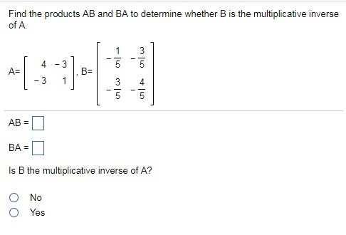 Q9 Q13.) Find the products AB and BA to determine whether B is the multiplicative-example-1