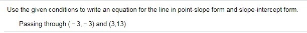 Use the given conditions to write an equation for the line in​ point-slope form and-example-1