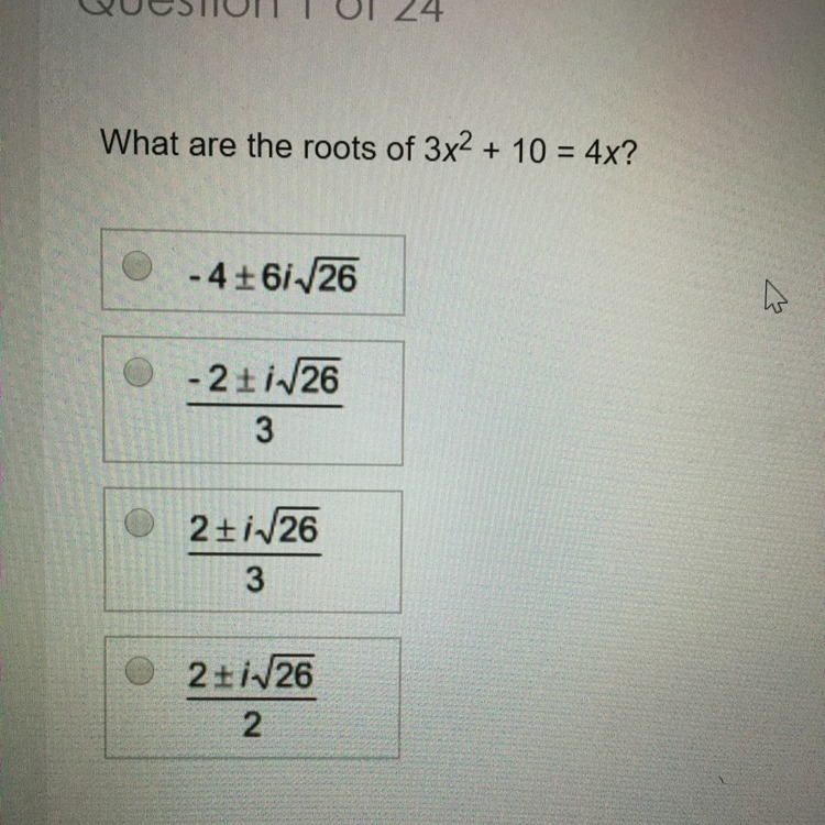 PLEASE HELP!!! What are the roots of 3x^2 + 10 = 4x???-example-1