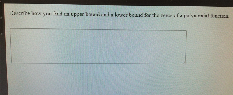 Locating Zeros of Polynomial Function: Describe how you find an upper bound and a-example-1