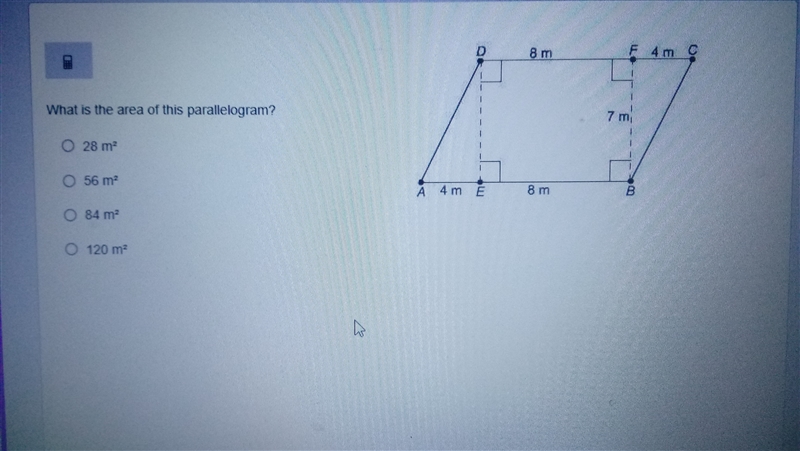 What is the area of this parallelogram? please help ASAP 28 {m}^(2) 56 {m}^(2) 84 {m-example-1