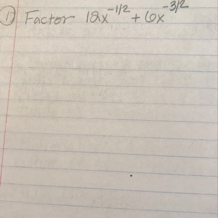 Factor 12x^-1/2 + 6x^-3/2-example-1